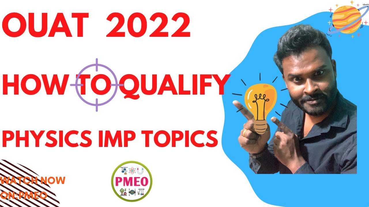OUAT 2022 MISSION || HOW TO QUALIFY || IMP INFO || PHYSICS IMP TOPICS DISCUSSION