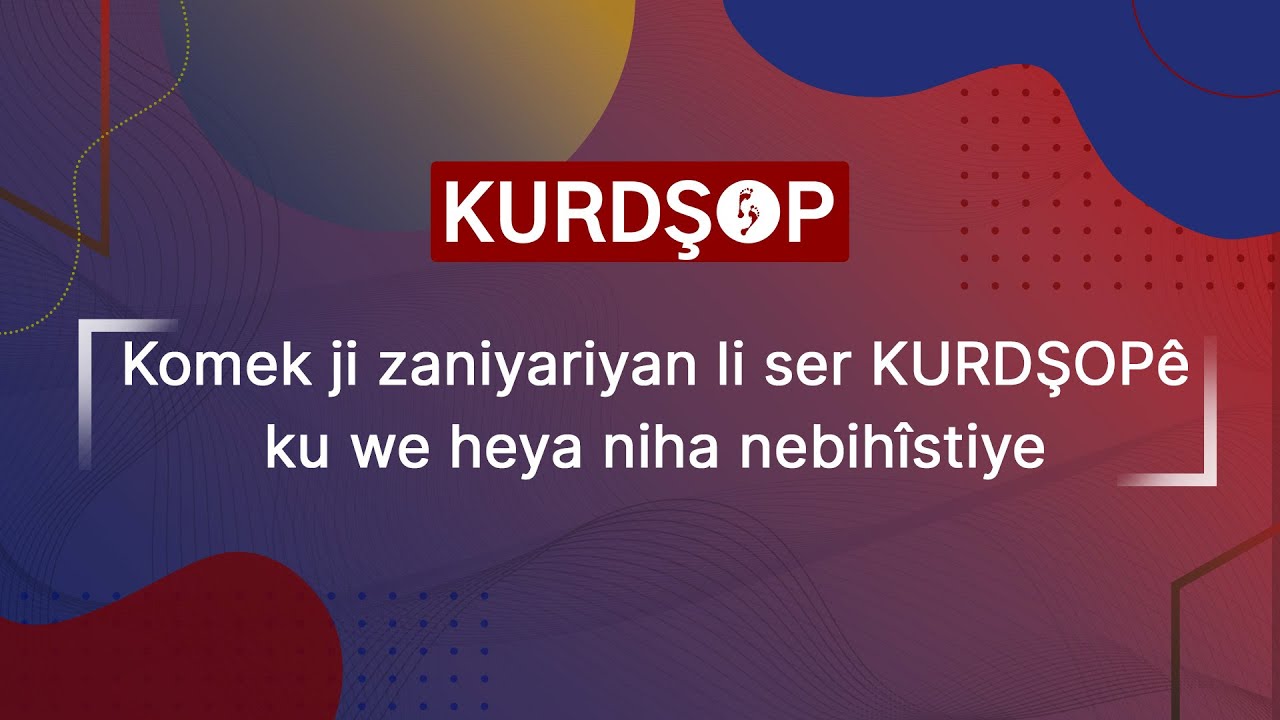 Komek ji zaniyariyan li ser KURDŞOPê ku we heya niha nebihîstiye.