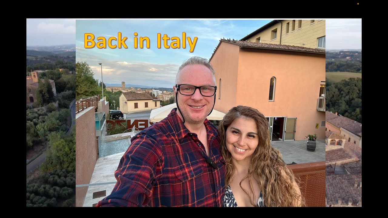 Back in Italy - With a Stop in Tuscany