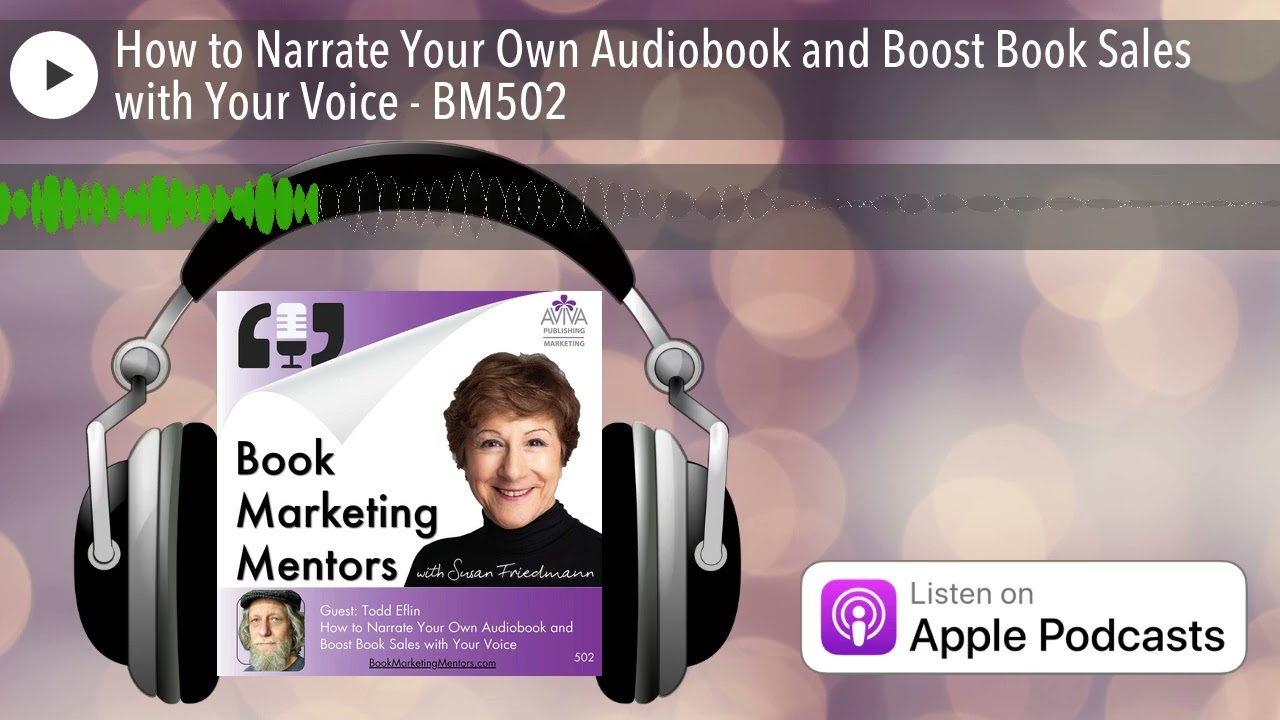 How to Narrate Your Own Audiobook and Boost Book Sales with Your Voice - BM502