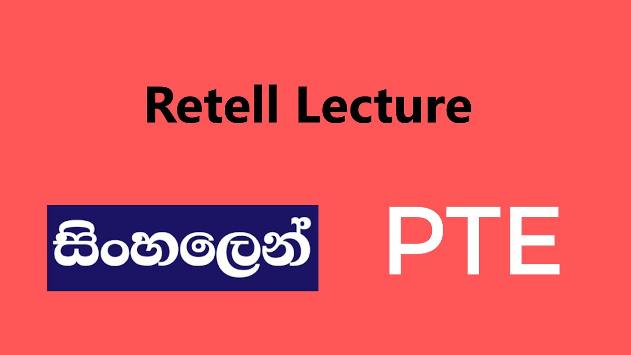 Retell Lecture PTE Sinhala / Strategies in Sinhala