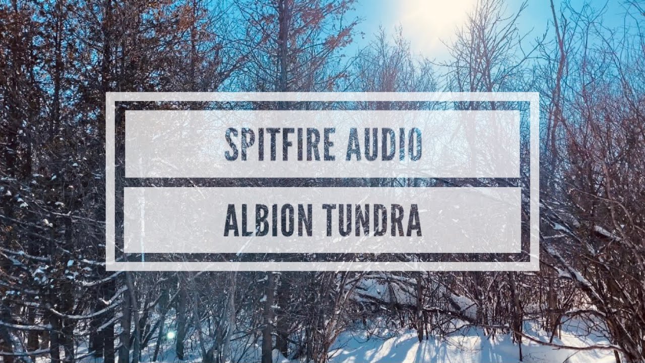 Composing with Albion Tundra from Spitfire Audio