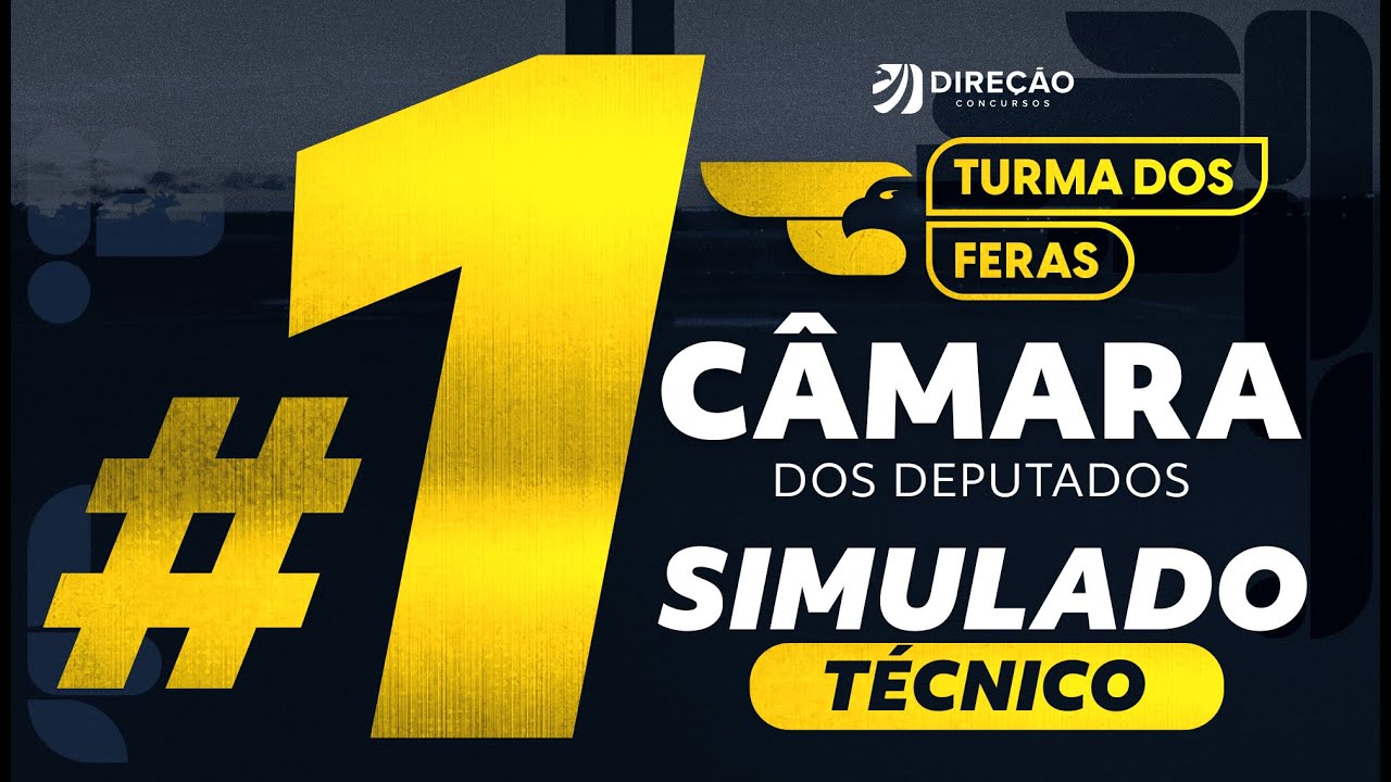 TURMA DOS FERAS CÂMARA DOS DEPUTADOS: 1º SIMULADO (TÉCNICO)