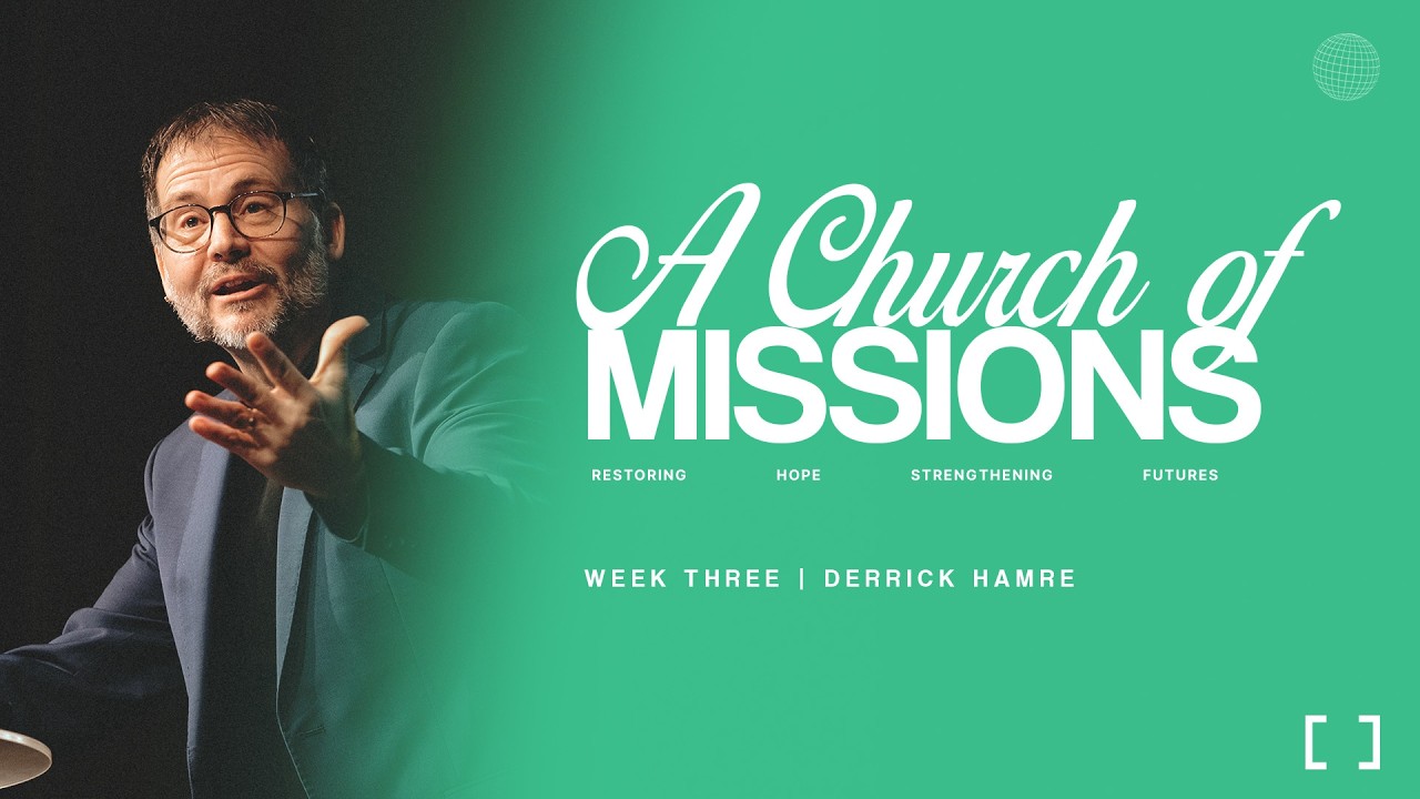 A Church Of Missions | Derrick Hamre | 9AM Service