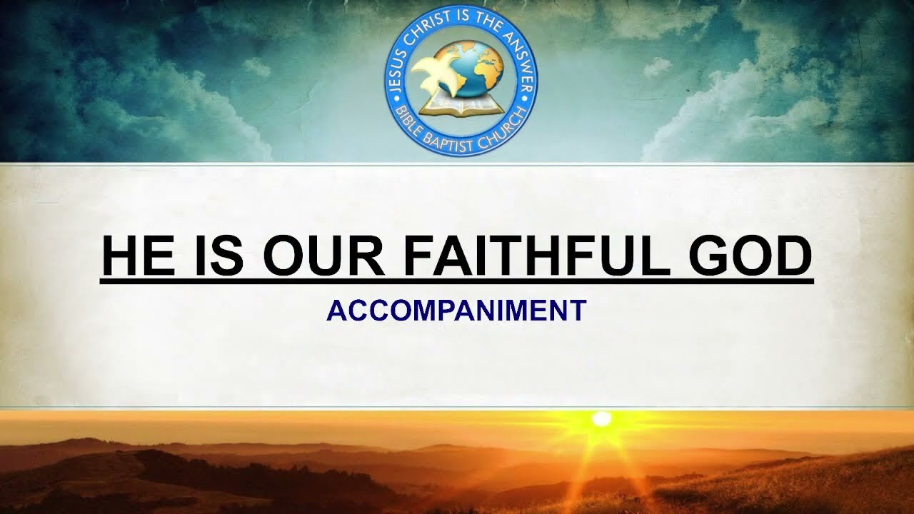 HE IS OUR FAITHFUL GOD | ACCOMPANIMENT