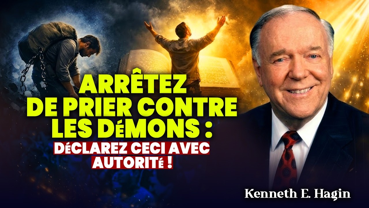 ARRÊTEZ DE PRIER CONTRE LES DÉMONS — DÉCLAREZ CECI ET ILS FUIRONT ! | Kenneth E. Hagin