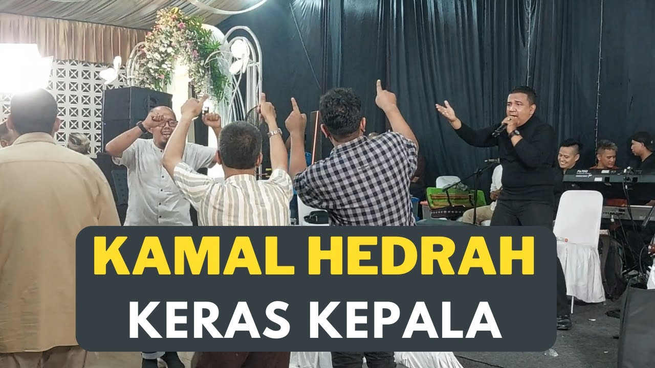 AKHSAY KAMAL HEDRAH  -  Keras Kepala  | SAMAR MELAYU