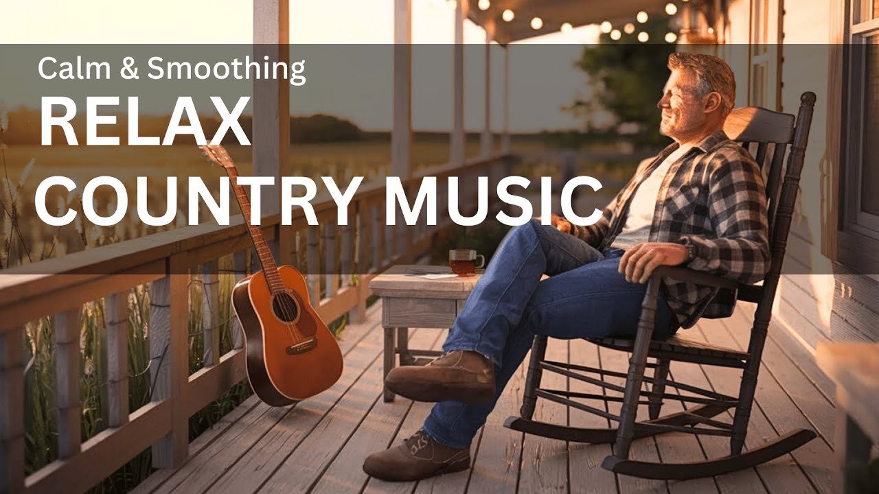 【Country Relax 1】I Found The PERFECT Chill Country Mix For Relaxation