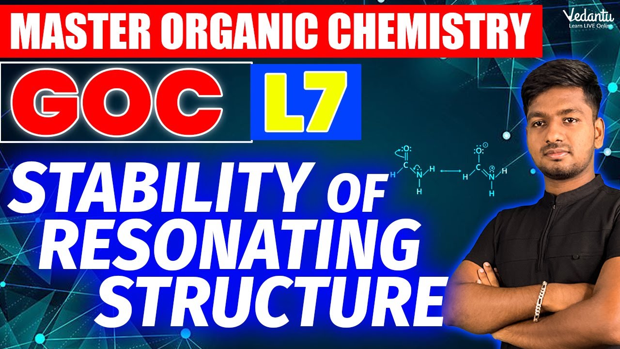 GOC - Organic Chemistry Lecture 7 | Stability of Resonating Structure | NEET 2024 Chemistry | Riyaz🔥