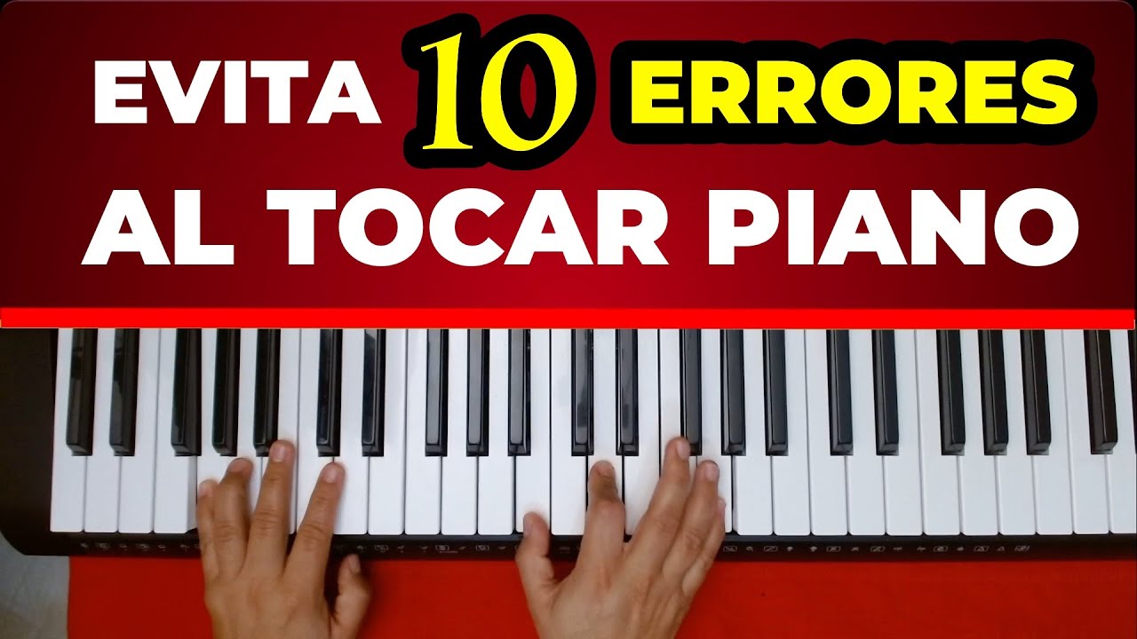 EVITA ESTOS 10 ERRORES AL TOCAR EL PIANIO Y SUENA COMO UN PROFESIONAL
