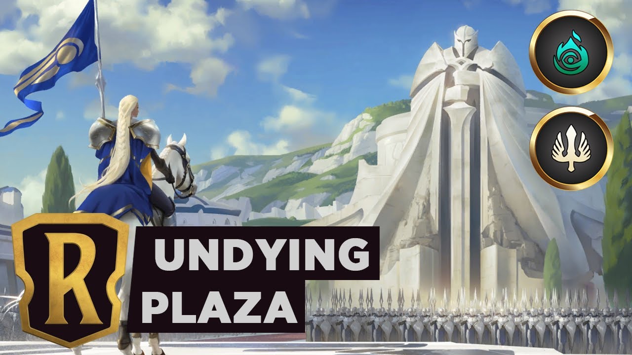 The UNDYING Grand Plaza | Legends of Runeterra Deck