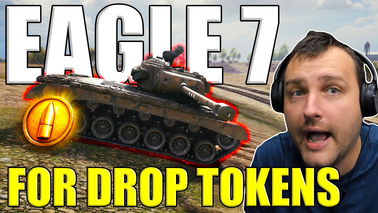 Should You Get the EAGLE 7 For Drop Tokens in World of Tanks?!