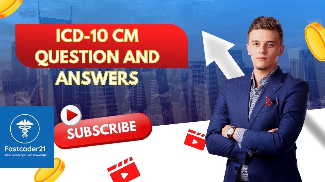 ICD-10 CM QUESTION AND ANSWERS MADE EASY