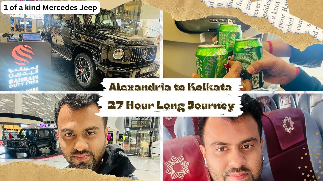 Alexandria to Cairo to Bahrain to mumbai to Kolkata  27 Hour Journey & 1 of a kind Mercedes Jeep
