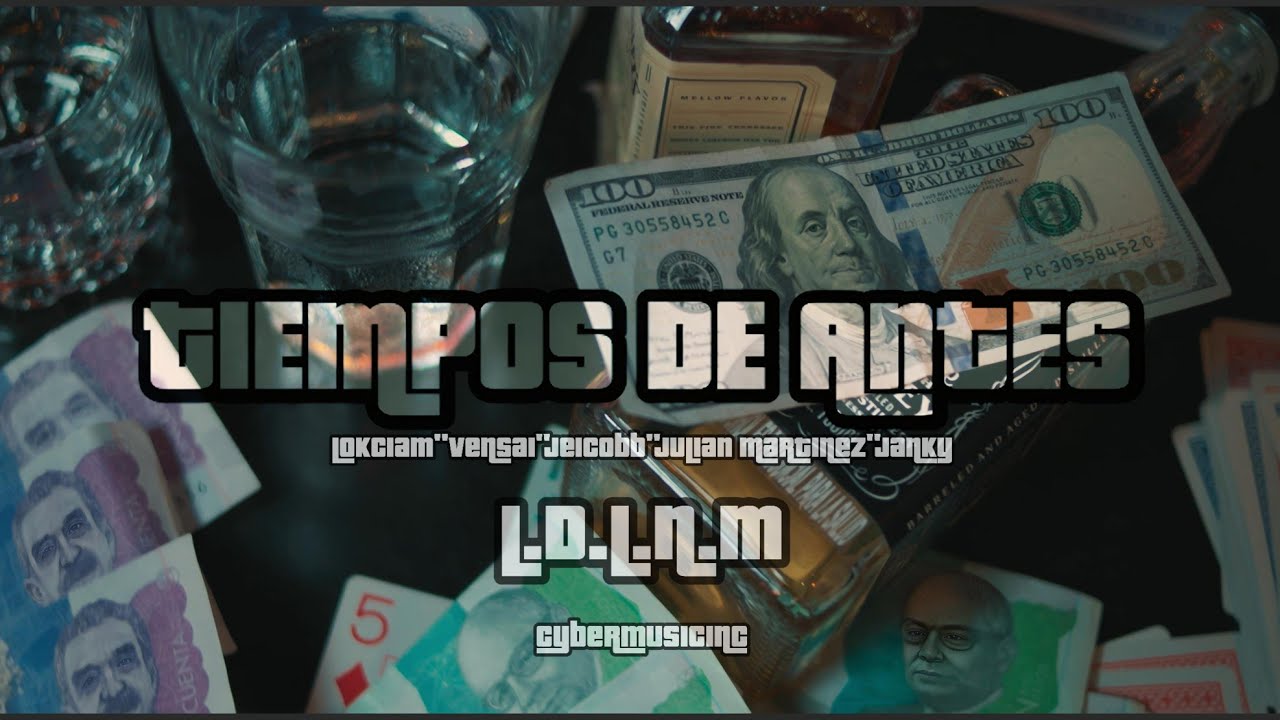 TIEMPOS DE ANTES🕛💘JEICOBB❌️VENSAI❌️LOKCIAM❌️JULIAN MARTINEZ❌️JANKY❌️L.D.L.N.M (VIDEO OFICIAL)