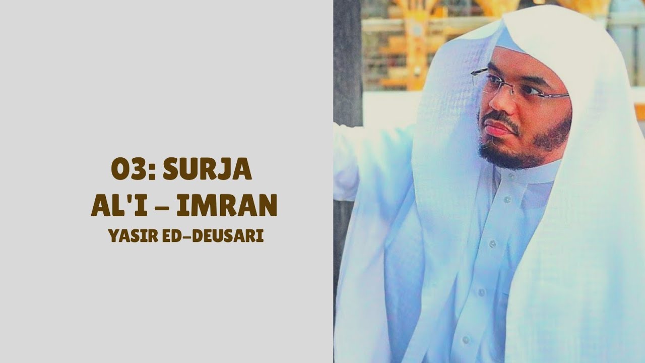 03: SURJA AL'I-IMRAN | Yasir ed-Deusari