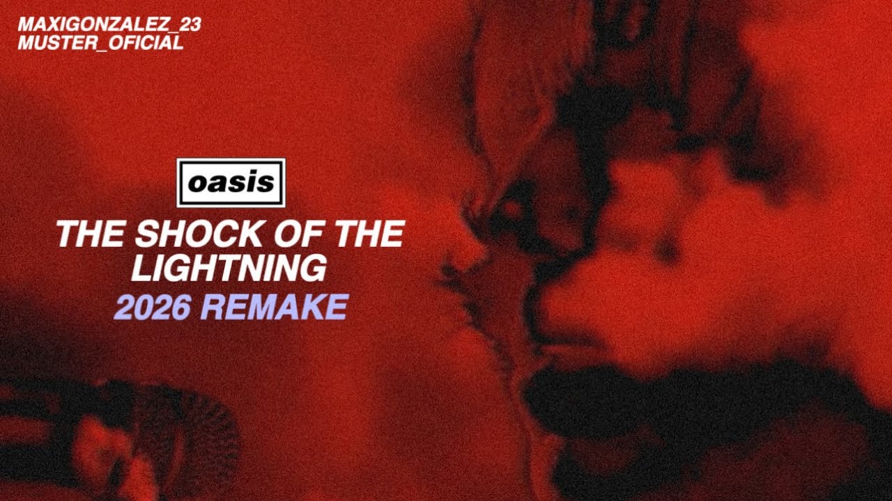 Oasis - The Shock Of The Lightning (2026 Remake)
