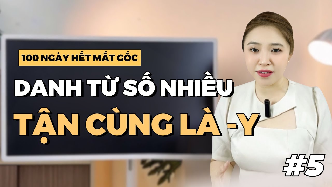 NGÀY 5: DANH TỪ SỐ NHIỀU TẬN CÙNG LÀ -Y | Miss Lan
