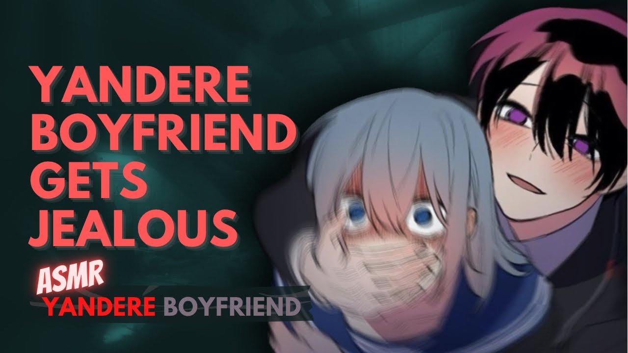 Your Yandere Boyfriend Gets Jealous | Yandere Asmr Roleplay | M4F | ASMR Boyfriend | Possesive