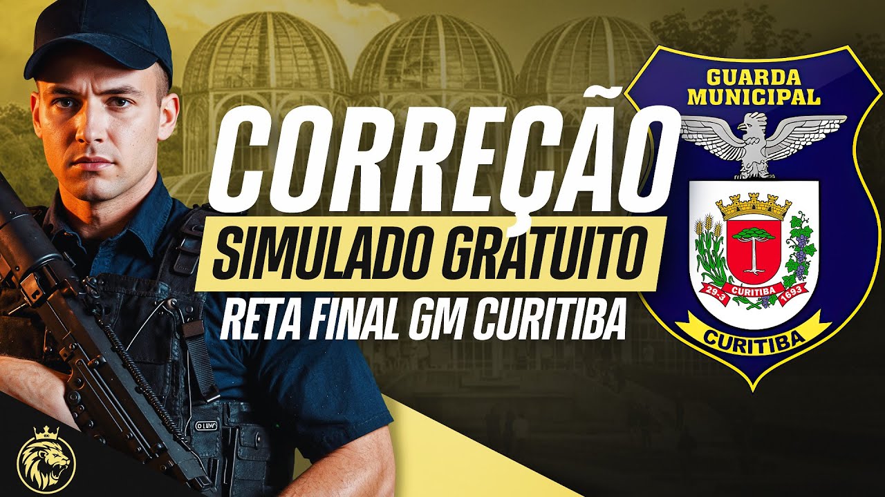 🔥 RETA FINAL GM CURITIBA-PR | CORREÇÃO DO SIMULADO GRATUITO - QUESTÃO POR QUESTÃO 👮‍♂️