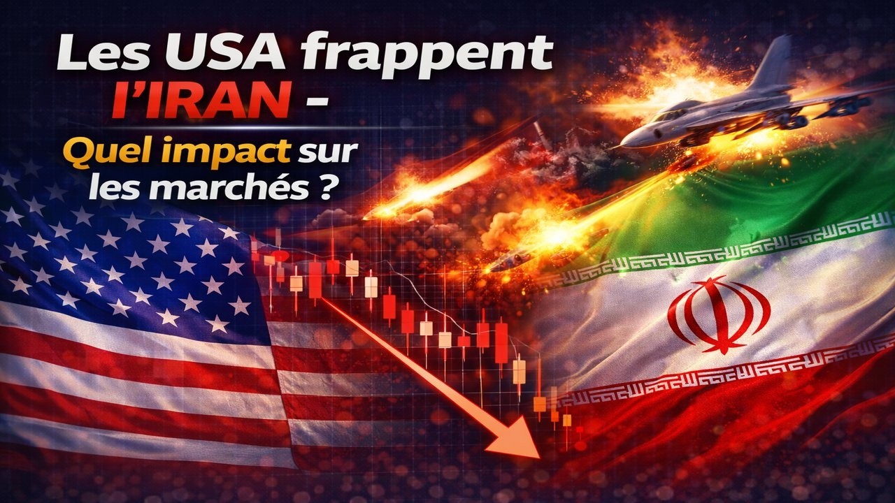 LES USA FRAPPENT L'IRAN - QUEL IMPACT SUR LES MARCHÉS ?