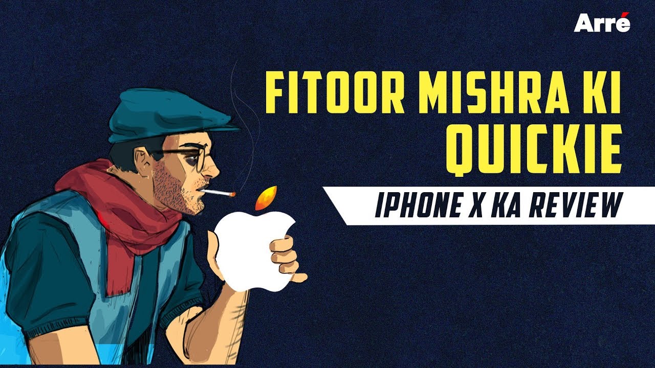 Fitoor Mishra's CommentArr&eacute; | iPhone X Review