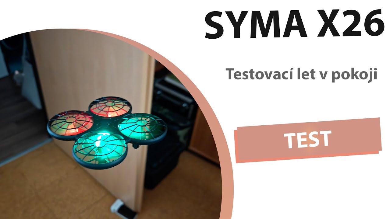 Syma X26 testovací pokojový let