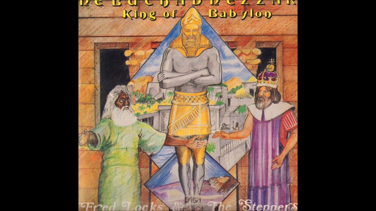 Fred Locks And The Steppers - Nebuchadnezzar King Of Babylon