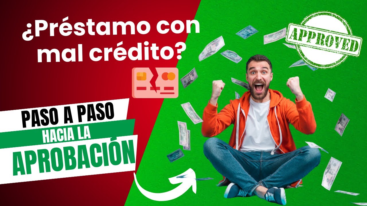 Pr&eacute;stamos personales con MAL CR&Eacute;DITO 💳 | &iexcl;Cons&iacute;guelo ahora!