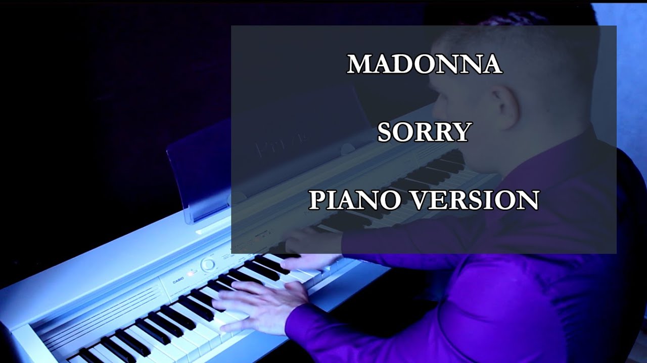 Madonna - Sorry (на фортепиано)