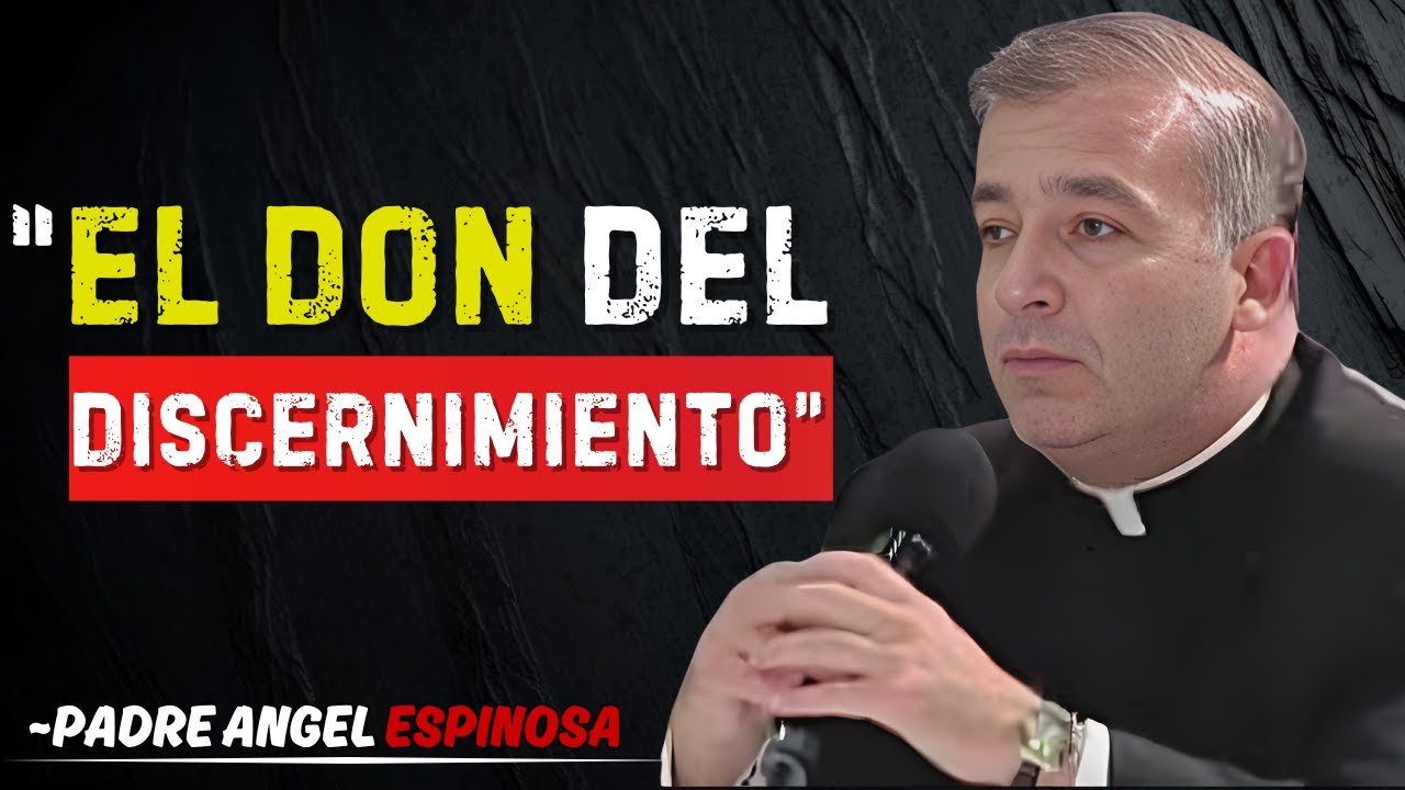 Si tienes ESTOS 6 SEÑALES, DIOS te HA BENDECIDO conel DON DEL DISCERNIMIENTO - Padre Ángel Espinosa