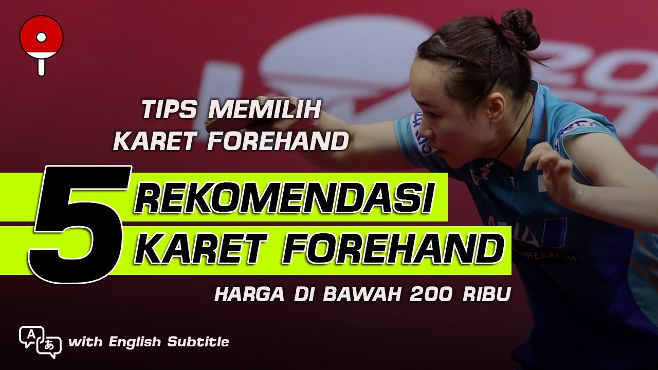 Tips Memilih Karet Forehand - 5 Rekomendasi Karet Forehand Versi Let's Spin