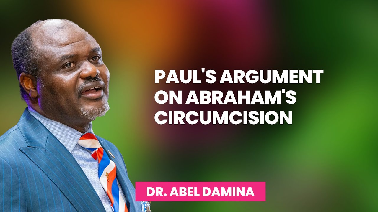 How Abraham Was Justified Without Circumcision And Later Circumcised - Dr Abel Damina Sermons
