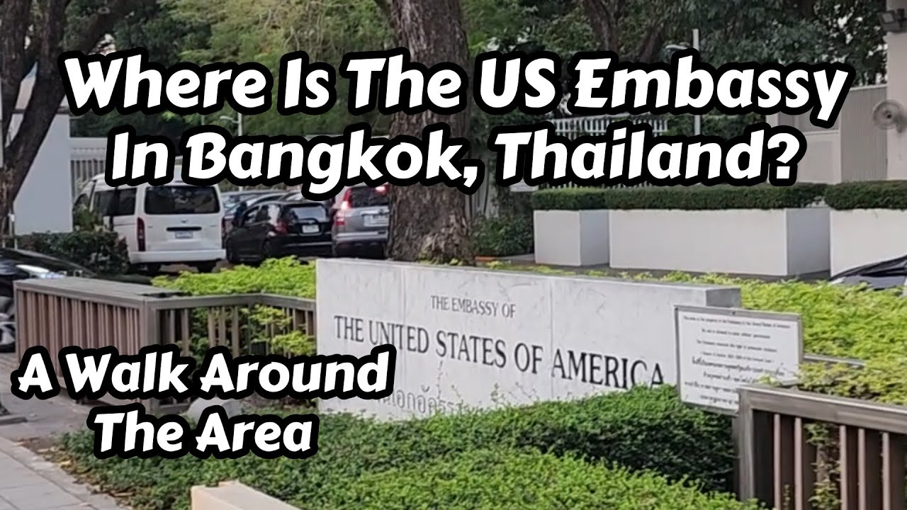 Где находится посольство США в Бангкоке?