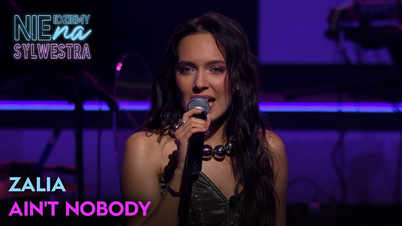 Zalia - Ain't Nobody | Nie idziemy na Sylwestra