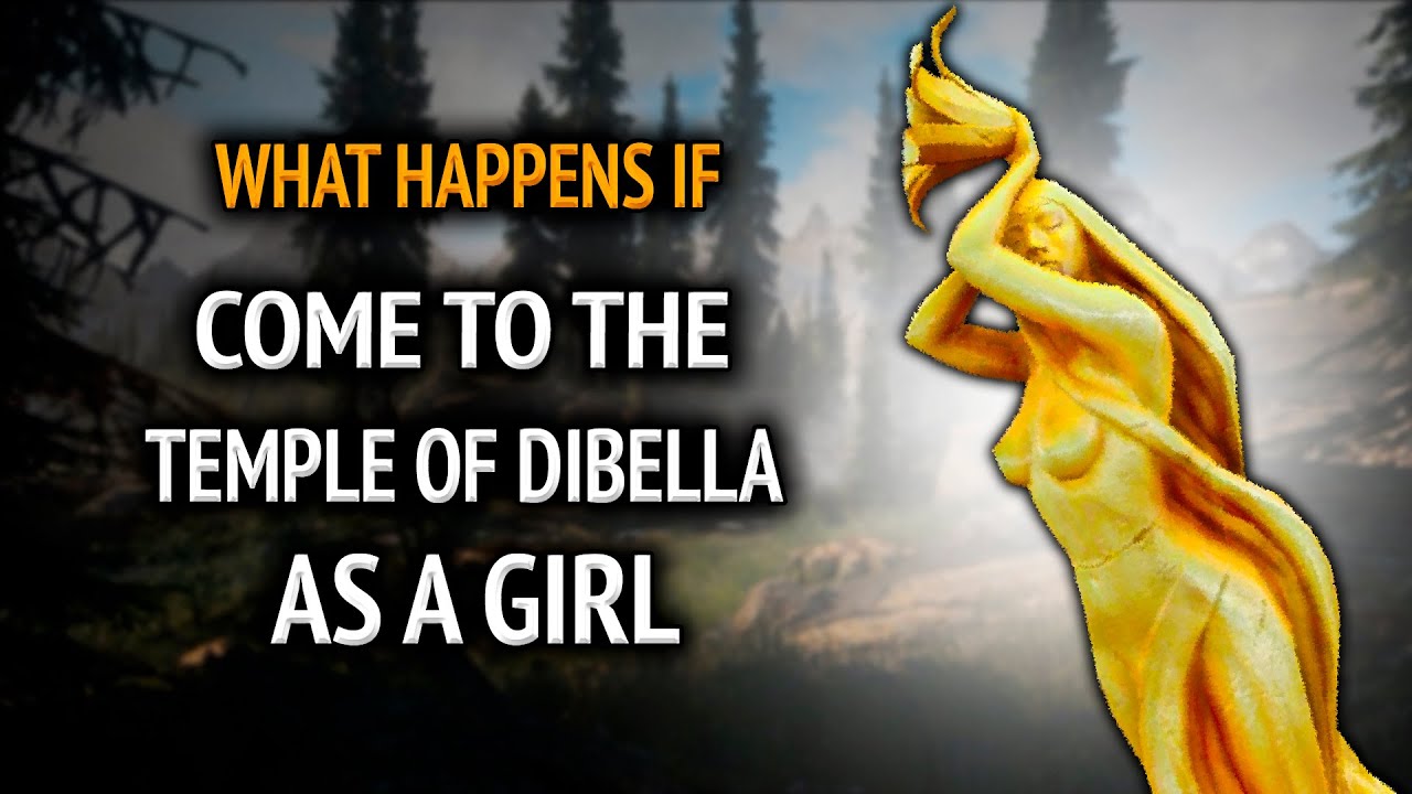 Skyrim ٠ What Happens If You Come To The Temple Of Dibella As A Girl
