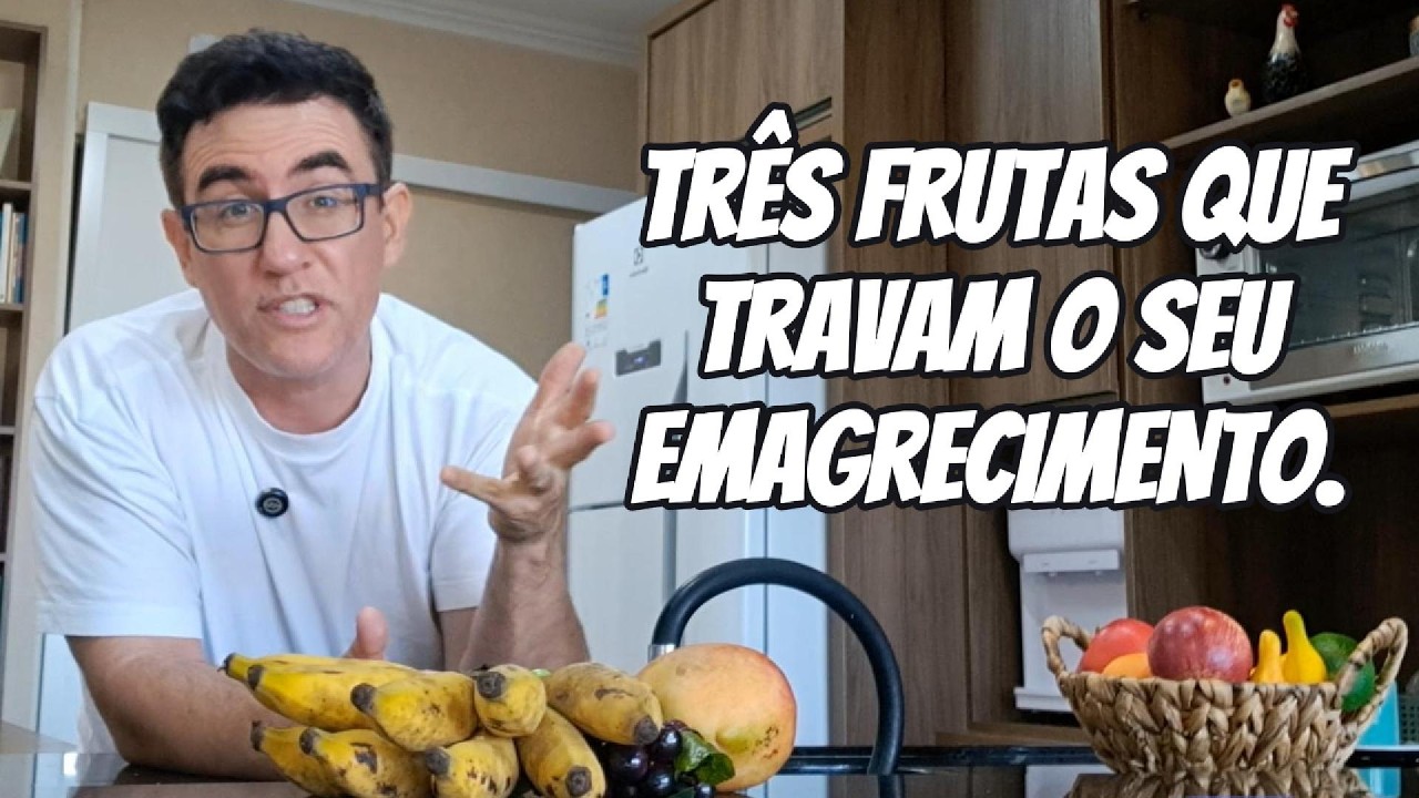 TRÊS FRUTAS QUE TRAVAM O SEU EMAGRECIMENTO | Dr. Tiago Rocha