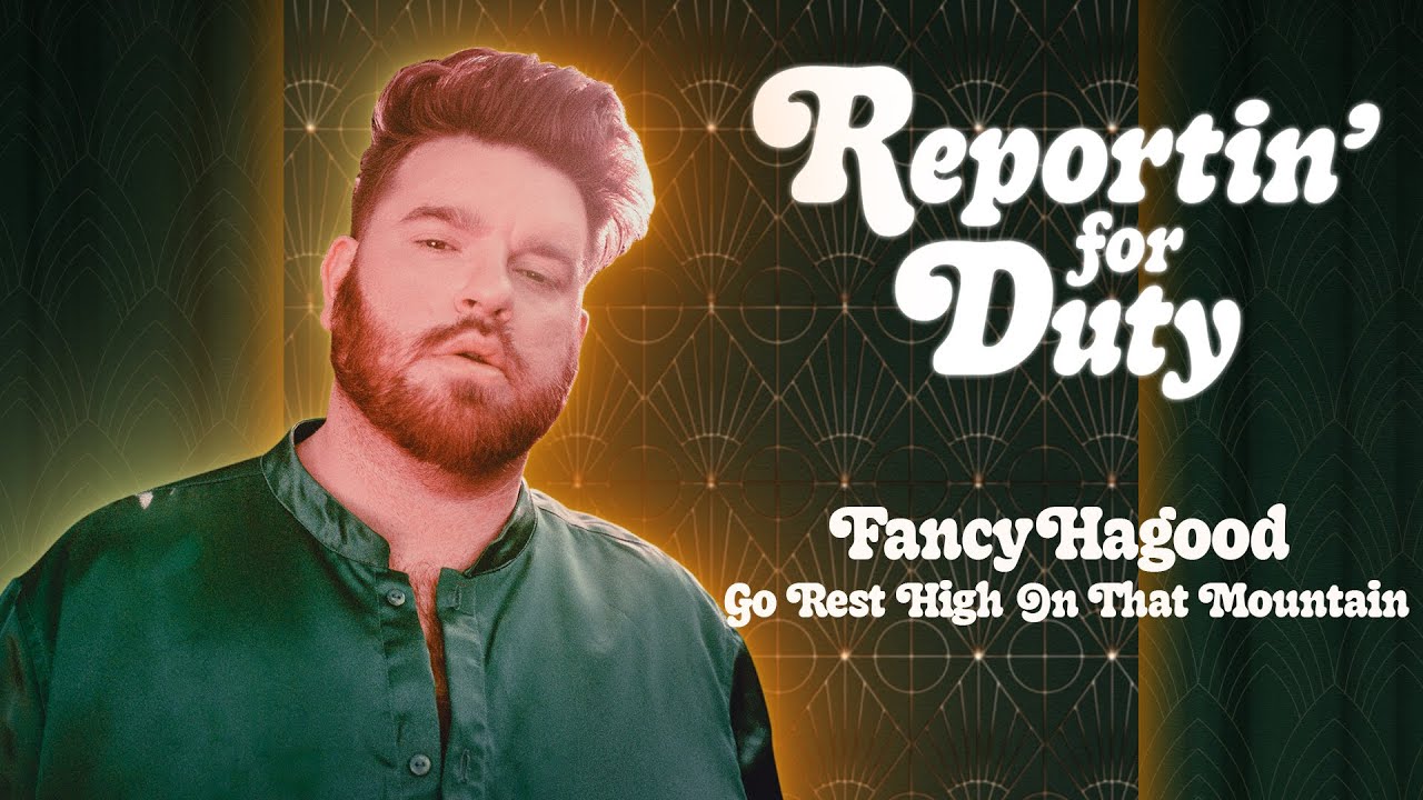 REPORTIN' FOR DUTY: FANCY HAGOOD FT. JOHN OSBORNE 