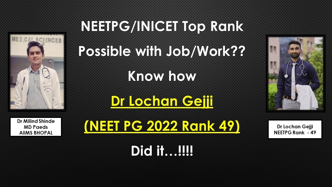 NEETPG\INICET top rank possible with Job/work ? See how Dr Lochan (NEET PG 2022 RANK 49) did it..!!!