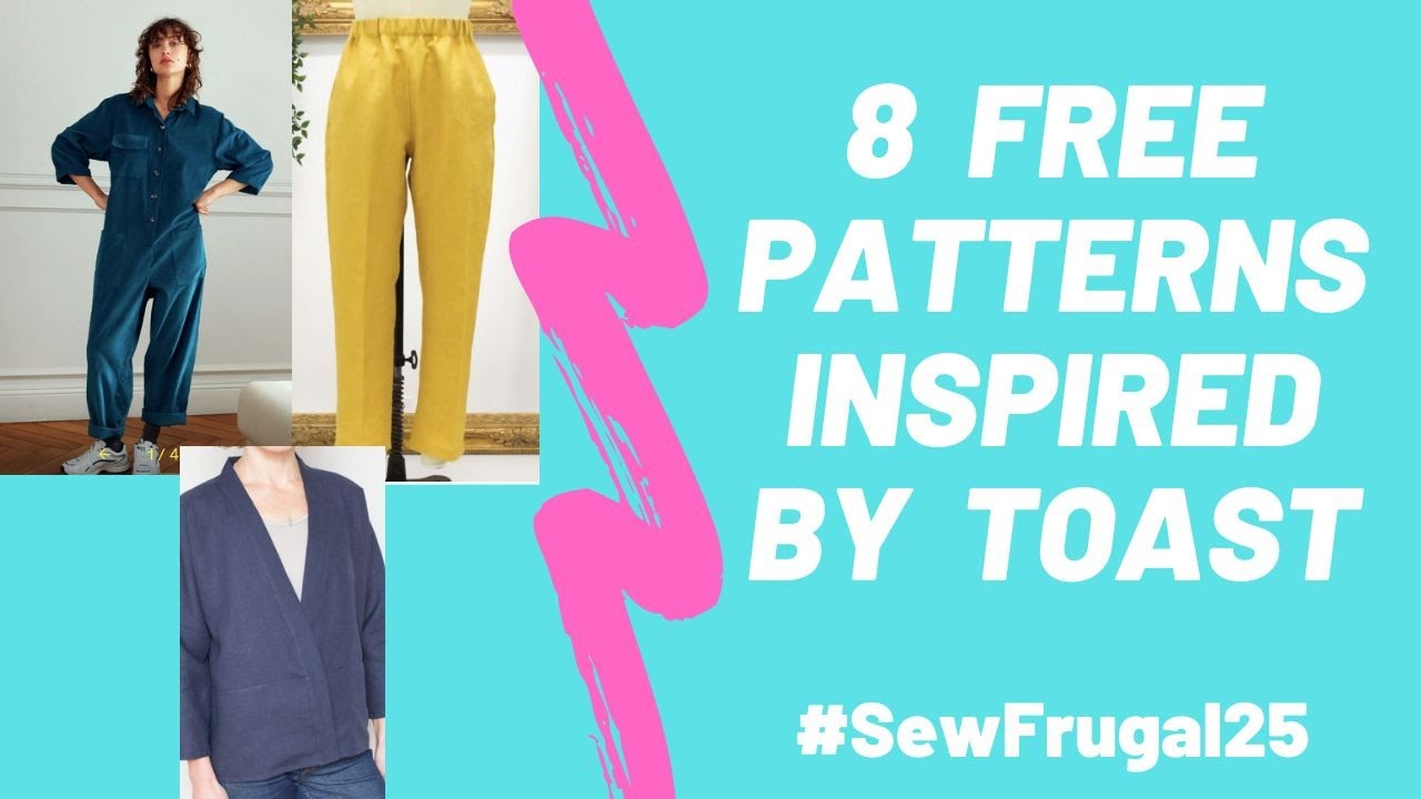 8 FREE Patterns Inspired by TOAST #SewFrugal25