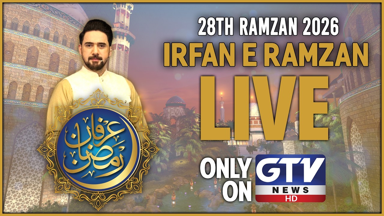🔴LIVE : Irfan e Ramzan | GTV Special Ramzan Transmission 2026 | Farhan Ali Waris | 28th Ramzan 2026