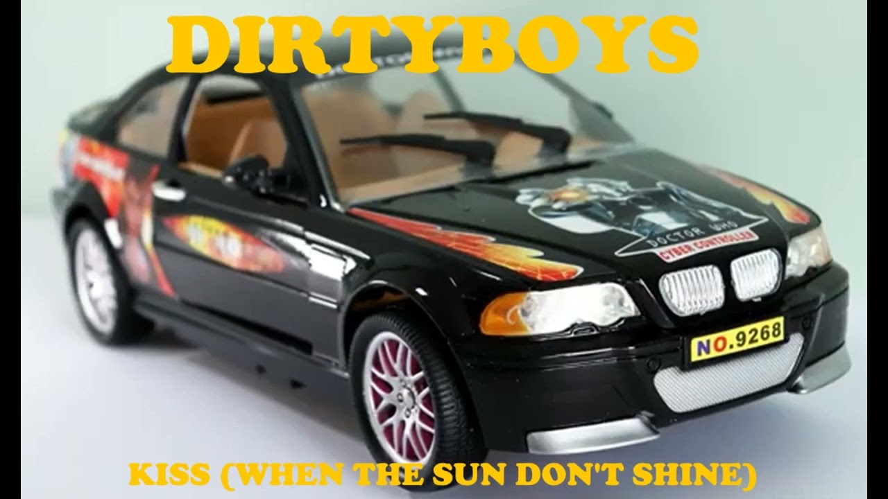 Dirtyboys - Kiss (When the sun don't shine)