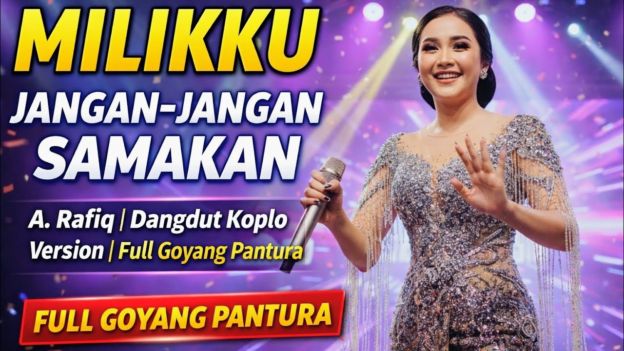 MILIKKU –  JANGAN - JANGAN SAMAKAN - A. Rafiq | Dangdut Koplo Version | Full Goyang Pantura