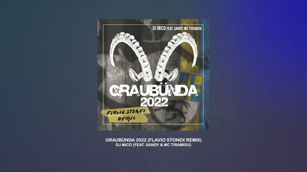 DJ Mico (feat. Sandy & MC Tiramisu) - Graub&uuml;nda 2022 (Flavio Stonex Remix)