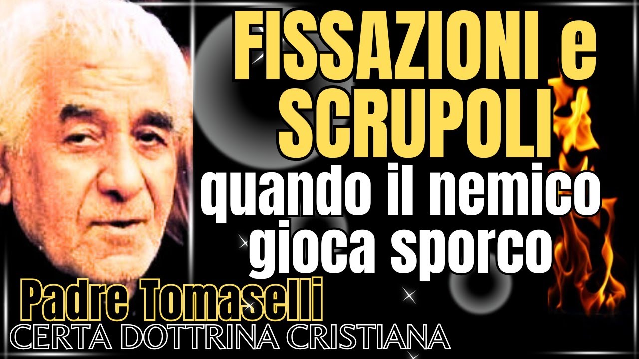 SCRUPOLI E FISSAZIONI: dubbi in coscienza, Padre Tomaselli