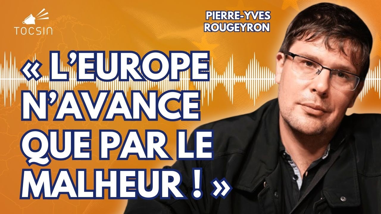 Pierre-Yves Rougeyron balance sur le projet f&eacute;d&eacute;raliste de l'UE !