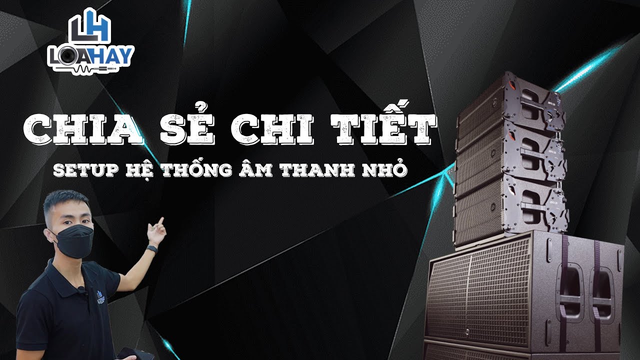 LOA HAY | Chia sẻ chi tiết setup hệ thống âm thanh nhỏ.