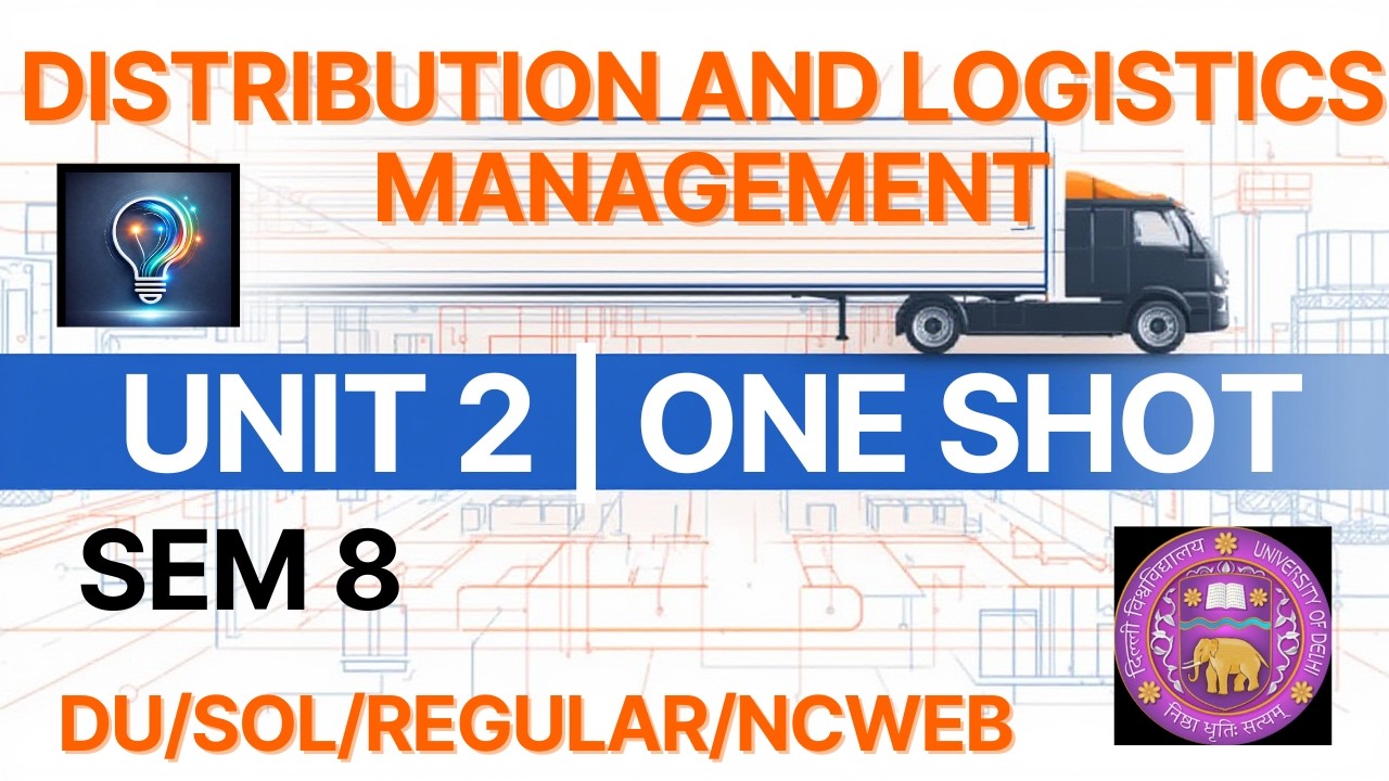 DISTRIBUTION AND LOGISTICS MANAGEMENT | UNIT 2 | ONE SHOT | SEM 8 | DU/SOL/REGULAR/NCWEB