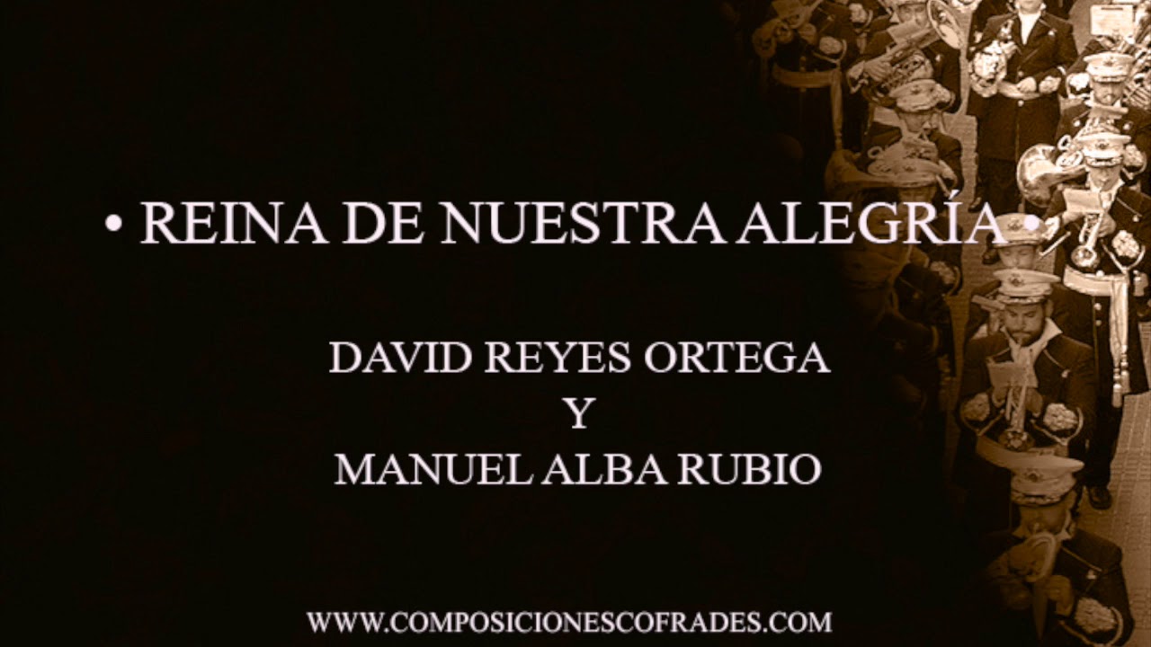 REINA DE NUESTRA ALEGRÍA - DAVID REYES ORTEGA Y MANUEL ALBA RUBIO [BM]