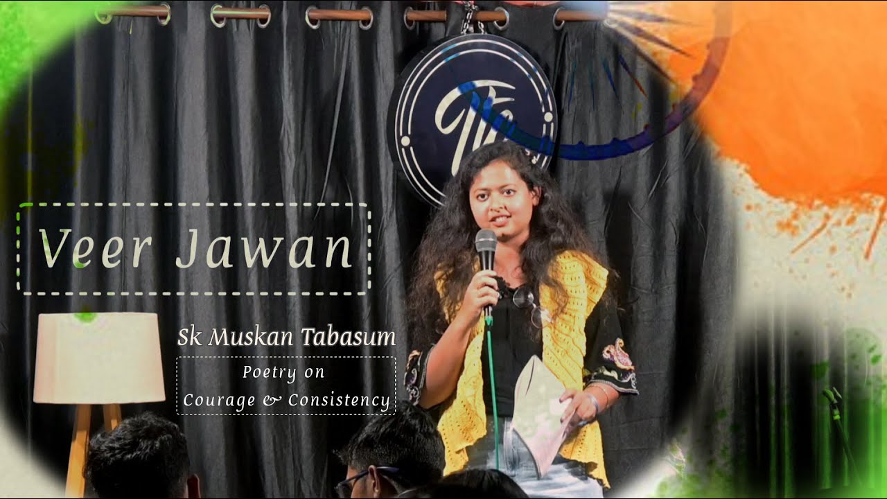 Veer Jawan | Sk Muskan Tabasum | Poetry | Open Mic Event
